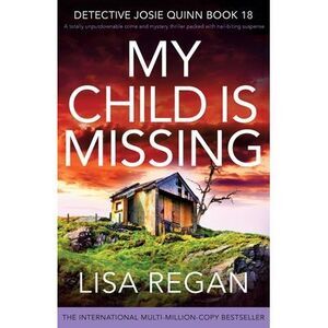 My Child is Missing: A totally unputdownable crime and mystery thriller packed w